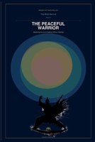 The Peaceful Warrior (Seeking That Which Was Lost) B0GV1MPSXP Book Cover