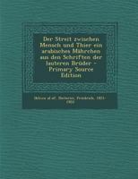 Der Streit zwischen Mensch und Thier ein arabisches Mährchen aus den Schriften der lauteren Brüder 1019335025 Book Cover