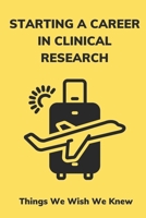 Starting A Career In Clinical Research: Things We Wish We Knew: Clinical Trial Definition null Book Cover