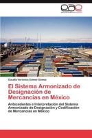 El Sistema Armonizado de Designacion de Mercancias En Mexico 3659017108 Book Cover