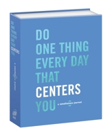 Do One Thing Every Day That Centers You: A Mindfulness Journal 0553459708 Book Cover