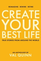 Create Your Best Life: True Stories from Around the World 0994210558 Book Cover