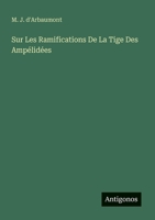 Sur Les Ramifications De La Tige Des Ampélidées (French Edition) 338506354X Book Cover