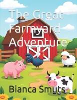 The Great Farmyard Adventure B0FVF17JF9 Book Cover