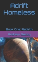 Adrift Homeless: Book One: Rebirth B0DQC9M8CJ Book Cover