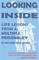 Looking Inside: Life Lessons From a Multiple Personality in Pictures and Words 1581126824 Book Cover