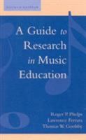 A Guide to Research in Music Education, 5th Edition (Guide to Research in Music Education) 0810852403 Book Cover