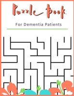 Puzzle Book for Dementia Patients: For Adults With Dementia 50 Puzzles Paperback Made In USA Size 8.5x11 1693704935 Book Cover