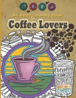An Adult coloring Book For Coffee Lovers 1690102284 Book Cover