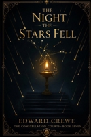 The Night the Stars Fell (The Constellation Courts) B0H56K477C Book Cover