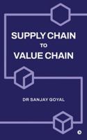 Supply Chain to Value Chain B0G43F3482 Book Cover