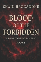 Blood of The Forbidden: A Vampire Dark Fantasy Book One (A supernatural saga of bloodlines, betrayal, and power.) B0FBHMH5V9 Book Cover