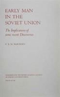 Early Man in the Soviet Union 0197257313 Book Cover