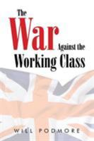 The War Against the Working Class 1503531112 Book Cover
