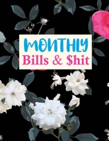 Monthly Bills & $hit: Simple Expense Tracker Personal Finance Journal Bill Organizer Notebook Business Money Planning Workbook (Expense Tracker Budget Planner) 1675843465 Book Cover