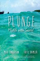 Plunge: Midlife with snorkel 0979312434 Book Cover