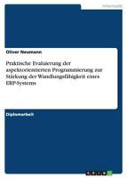 Praktische Evaluierung der aspektorientierten Programmierung zur St�rkung der Wandlungsf�higkeit eines ERP-Systems 3638822893 Book Cover