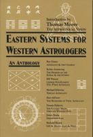 Eastern Systems for Western Astrologers: An Anthology 1578630061 Book Cover