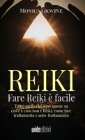 Fare Reiki è facile - Tutto quello che devi sapere su cos'è e cosa non è Reiki, come fare trattamento e auto-trattamento 8831930893 Book Cover