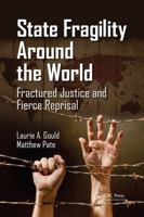 State Fragility Around the World: Fractured Justice and Fierce Reprisal 0367867958 Book Cover