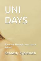 UNI DAYS: A Journey Through Love, Loss & Rebirth B0G3XVHX6B Book Cover