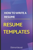 How To Write a Resume: Resume Templates B0BSJJVS1S Book Cover