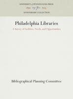 Philadelphia Libraries: A Survey of Facilities, Needs, and Opportunities 1512820261 Book Cover