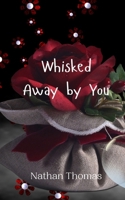 Whisked Away by You 9908004980 Book Cover