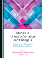 Studies in Linguistic Variation and Change 3: Corpus-Based Research in English Syntax and Lexis 1527545377 Book Cover