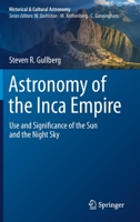 Astronomy of the Inca Empire: Use and Significance of the Sun and the Night Sky 3030483657 Book Cover