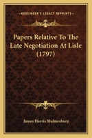 Papers Relative To The Late Negotiation At Lisle 1120016266 Book Cover