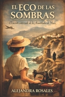 El ECO DE LAS SOMBRAS: El secreto enterrado de los Acantilados de Maro (Spanish Edition) B0GLZPGYPP Book Cover