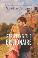 Stripping the Billionaire 1532967039 Book Cover
