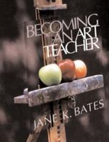 Becoming an Art Teacher 0534522394 Book Cover