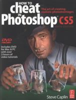 How to Cheat in Photoshop Cs5: The Art of Creating Realistic Photomontages 0240522044 Book Cover