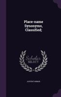 Place-name synonyms, classified; 1347452877 Book Cover