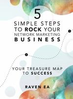 5 Simple Steps to Rock Your Network Marketing Business: Your Treasure Map to Success 1792383096 Book Cover