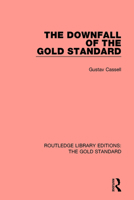 The Downfall of the Gold Standard 1138569054 Book Cover