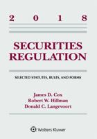 Securities Regulation: Selected Statutes, Rules, and Forms, 2018 1454894601 Book Cover