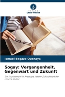 Sogay: Vergangenheit, Gegenwart und Zukunft (German Edition) 6206963764 Book Cover