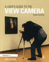 A User's Guide to the View Camera 0673520064 Book Cover
