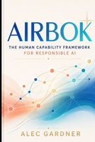 AIRBOK The Human Capability Framework for Responsible AI 1764632559 Book Cover