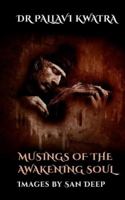 Musings of the Awakening the Soul 9386148714 Book Cover