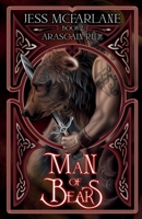 Man of Bears (Arasgain Rule Series) 1763761649 Book Cover