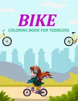 Bike Coloring Book For Toddlers: Bike Activity Book For Kids B0BJV187WH Book Cover