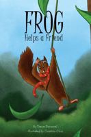 Frog: Helps a Friend 1962977021 Book Cover