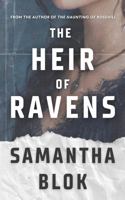 The Heir of Ravens: A Gothic Horror Dark Romance (Gothic Historical Romance: Tales of Love and Ruin) 1763754030 Book Cover