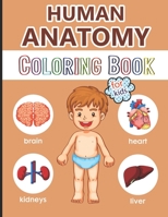 Human Anatomy Coloring Book for Kids: Over 40 Human Body Coloring Pages, Great Gift for Boys & Girls, Ages 4, 5, 6, 7, and 8 Years Old (Coloring Books for Kids Ages 4-8) , Kids Anatomy Coloring Book B08NWJPJNR Book Cover
