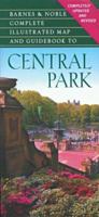 B&N Complete Illustrated Map and Guidebook to Central Park 0760716609 Book Cover