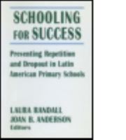 Schooling for Success: Preventing Repetition and Dropout in Latin American Primary Schools (Columbia University Seminar Series) 0765602393 Book Cover